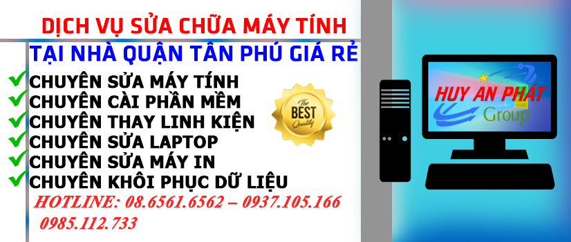 Dịch vụ Sửa Máy Tính Tại Nhà Quận Tân Phú Giá Rẻ