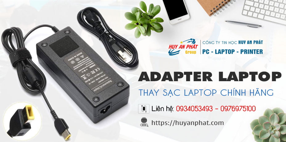 Bán Adapter - Thay Sạc laptop TpHCM Huy An Phát